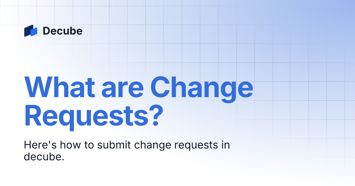What are Change Requests? | Decube